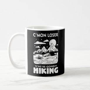 Get In Losers We're Going Camping Coffee Mugs