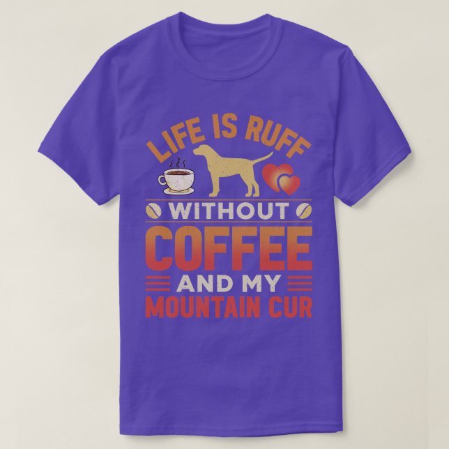 Mountain Cur Dog And Coffee T-Shirt (Design Front)