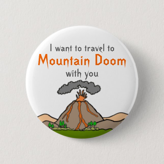 Mountain Doom Vacation. Pinback Button (Front)