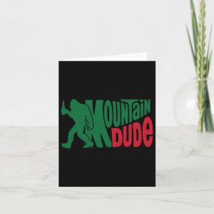 Mountain Dude Funny Bigfoot Sasquatch Hiking Gift  Card