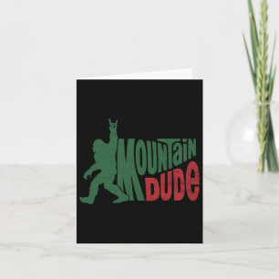 Mountain Dude Funny Bigfoot Sasquatch Hiking Gift  Card