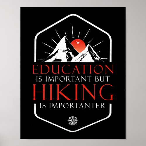 Mountain Education Is Important But Hiking Is Poster