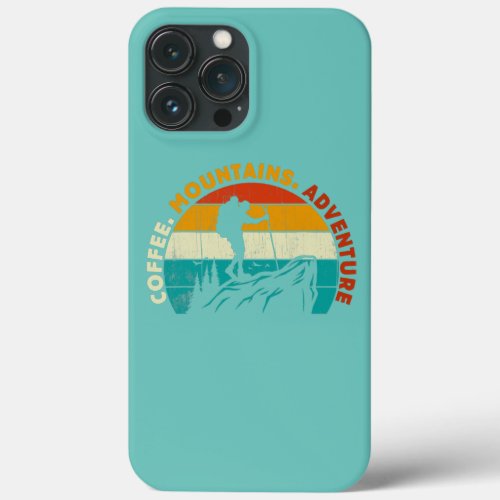Mountain Hiker Coffee Mountains Adventure Hiking iPhone 13 Pro Max Case