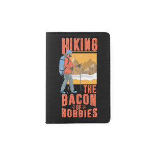 Mountain Hiking The Bacon Of Hobbies Camping Passport Holder