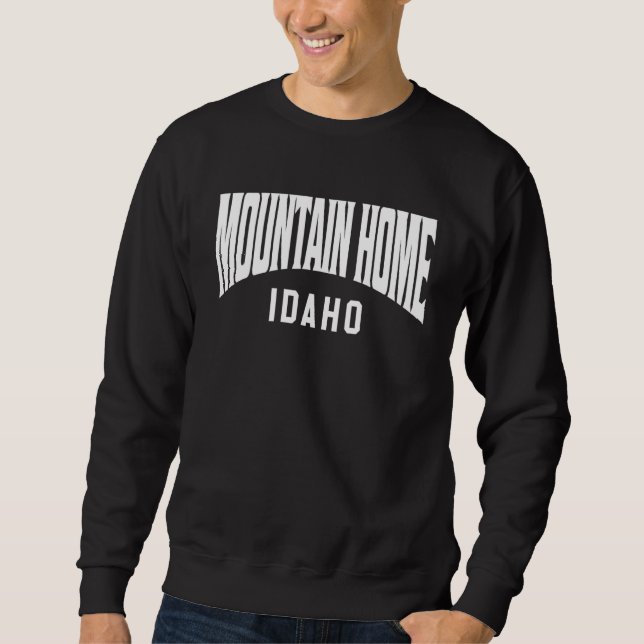 Mountain Home Idaho Sweatshirt (Front)