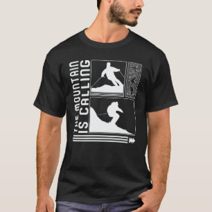 Mountain Is Calling Skiing Skier Winter Snowboard T-Shirt