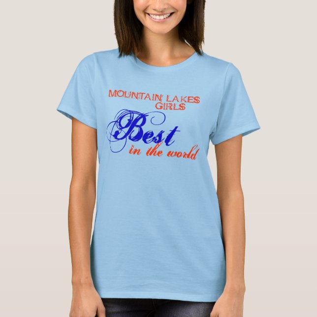 Mountain Lakes Girls, Best in the World T-Shirt (Front)