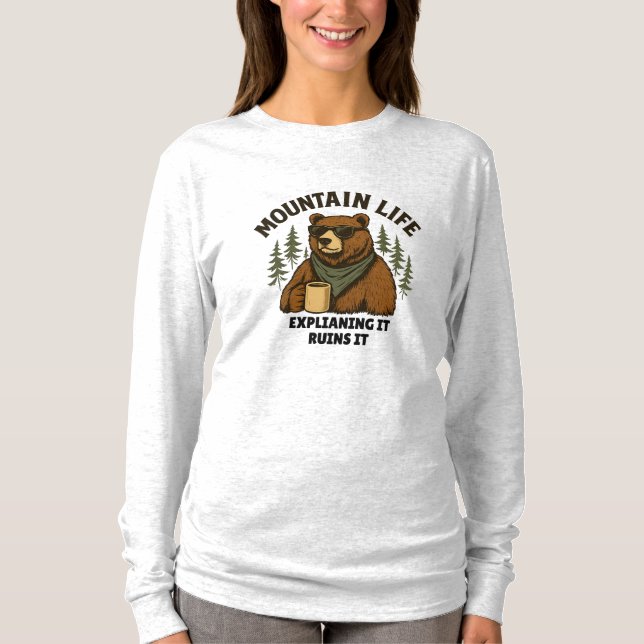 Mountain Life | Explaining It Ruins It T-Shirt (Front)