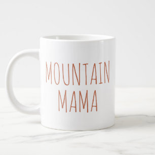 "Mountain Mama" Simple Modern Farmhouse Giant Coffee Mug