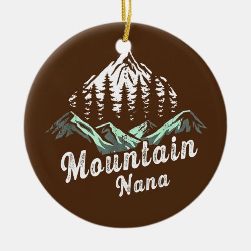 Mountain Nana Camping Hiking Mom Adventure Ceramic Ornament