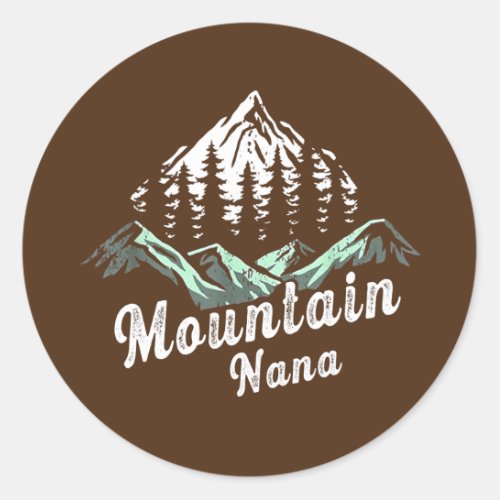 Mountain Nana Camping Hiking Mom Adventure Classic Round Sticker