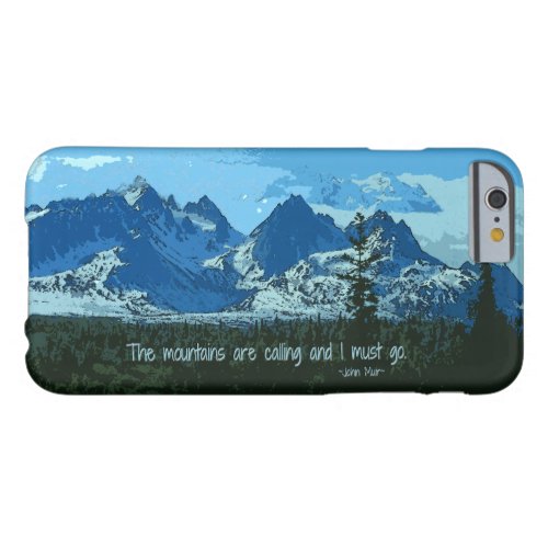 Mountain Peaks digital art _ John Muir quote Barely There iPhone 6 Case