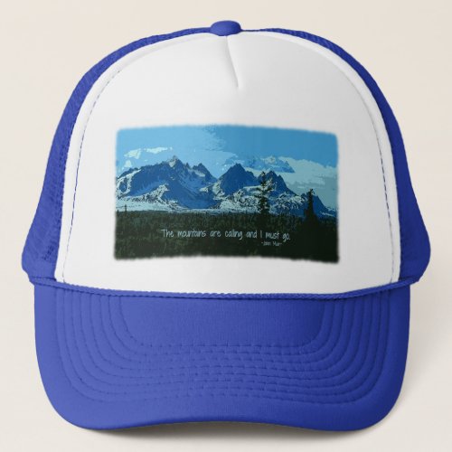 Mountain Peaks digital art _ John Muir quote Trucker Hat