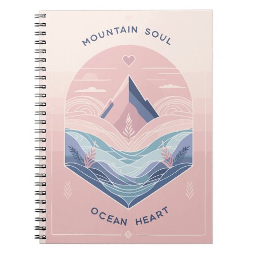 Mountain Soul Ocean Heart Notebook