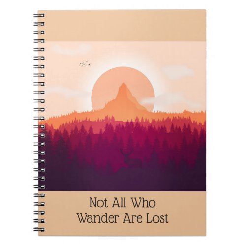 Mountain Sunrise Not All Who Wander Notebook
