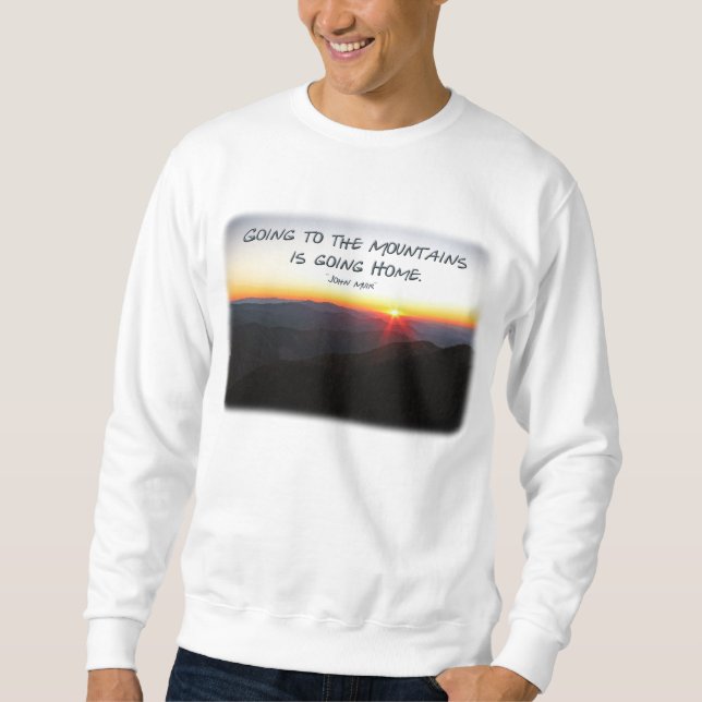 Mountain Sunset Star Shaped / John Muir quote Sweatshirt (Front)