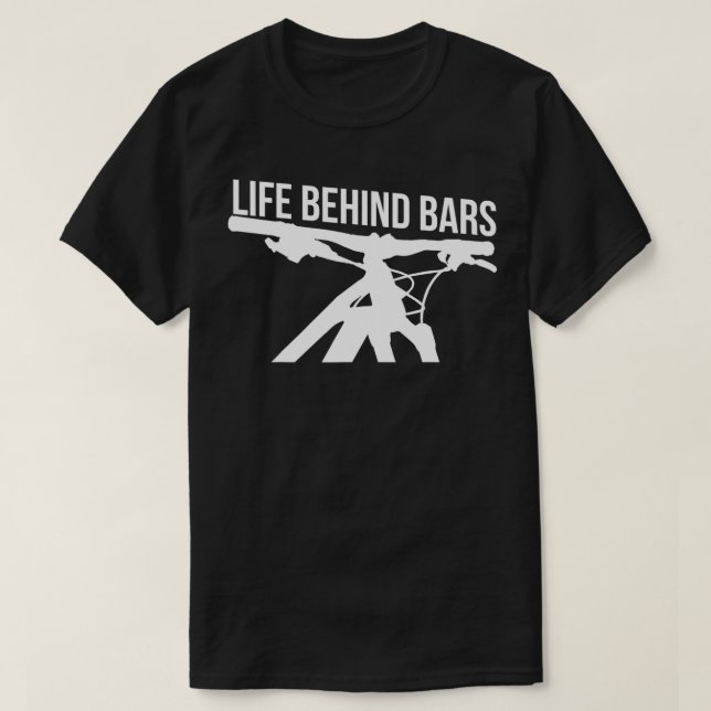 Mountainbike MTB LIFE BEHIND BARS  T-Shirt (Design Front)