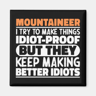 Mountaineer I Try To Make Things Funny Sayings Magnet