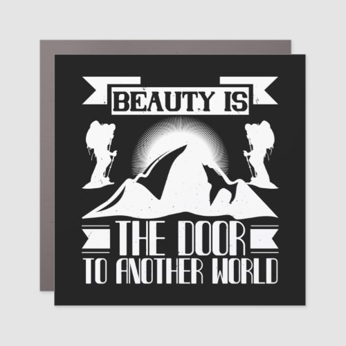 Mountaineering _ Beauty Is The Door Car Magnet