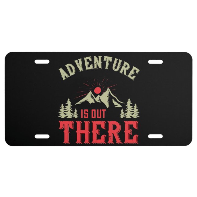 Mountains - Adventure Is Out There License Plate (Front)