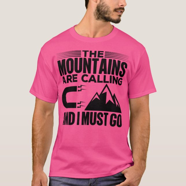 Mountains Are Calling And I Must Go Active T-Shirt (Front)