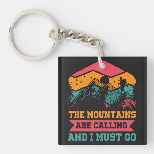 Mountains Are Calling And I Must Go Hiking Lovers Keychain