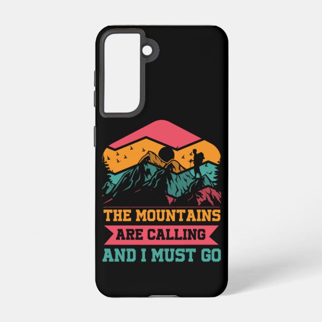Mountains Are Calling And I Must Go, Hiking Lovers Samsung Galaxy Case (Back)
