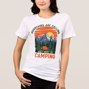 Mountains Are Calling And Must Go Camping Hiking Tri-Blend Shirt