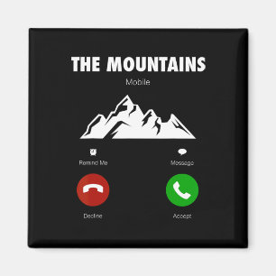 Mountains Are Calling Funny Mobile Cell Phone Call Magnet