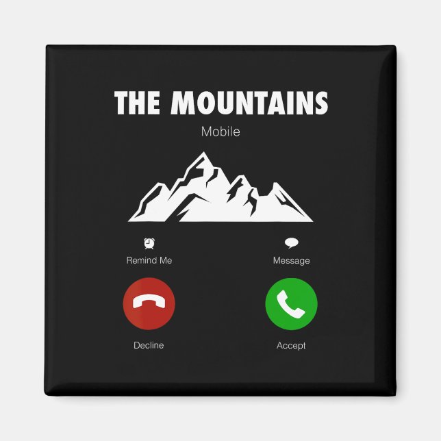 Mountains Are Calling Funny Mobile Cell Phone Call Magnet (Front)