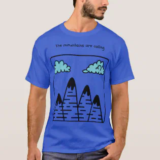 Mountains are Calling Hiking Outrs Funny Hiking Ad T-Shirt