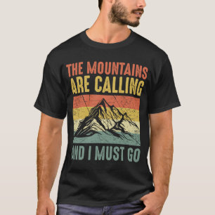 Mountains Are Calling & I Must Go Hiking T-Shirt
