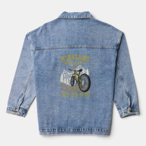 Mountains Are Calling  I Must Go On My Bike Campi Denim Jacket
