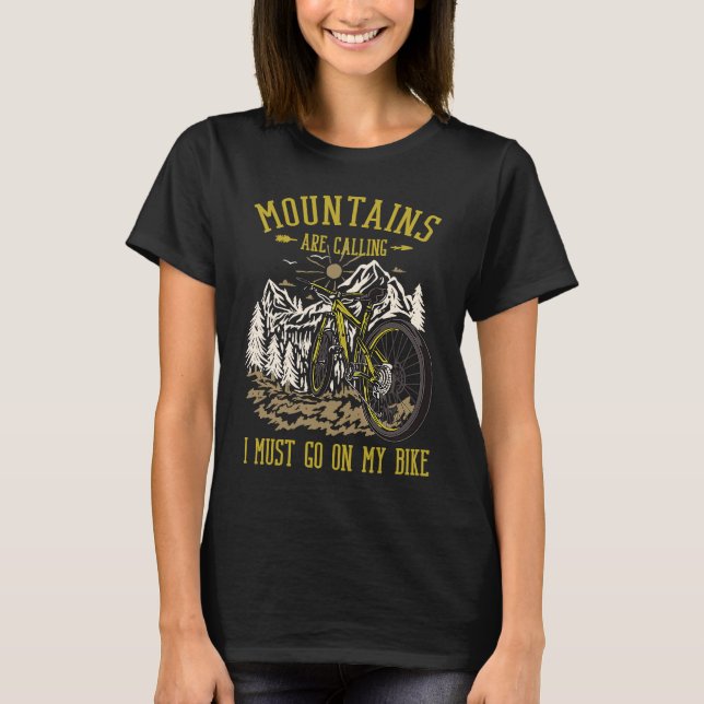 Mountains Are Calling & I Must Go On My Bike Campi T-Shirt (Front)