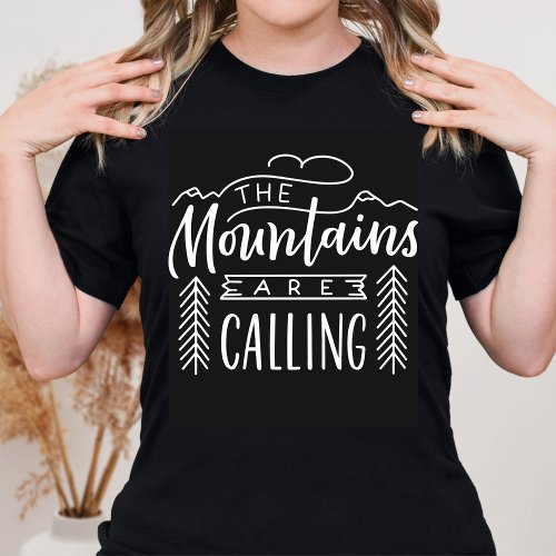 Mountains Are Calling  I Must Go Outdoorsy Shirt