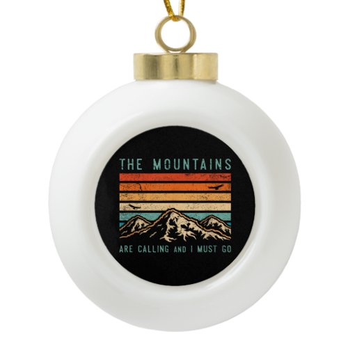 Mountains are Calling &amp; I Must Go Retro Vintage 80 Ceramic Ball Christmas Ornament