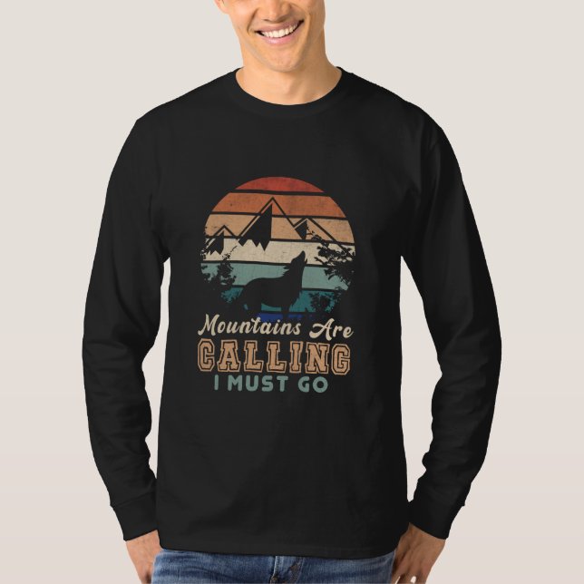 Mountains are calling I must go T-Shirt (Front)