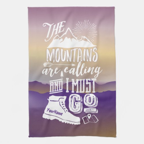 Mountains are Calling Must Go Your Name Typography Kitchen Towel