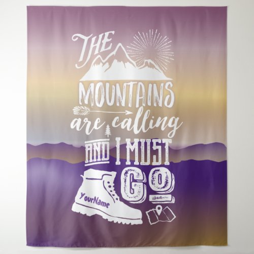 Mountains are Calling Must Go Your Name Typography Tapestry