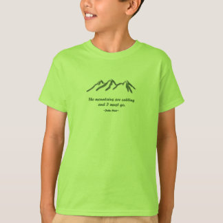 Mountains are calling/Snow tipped mtns T-Shirt