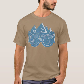 Mountains Are Calling Snowboarding  Skiing Goggles T-Shirt