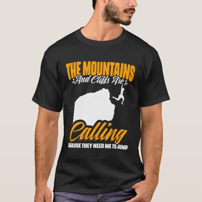 Mountains Are Cliffs  Cliff Diving Extreme Cliff D T-Shirt (Front)