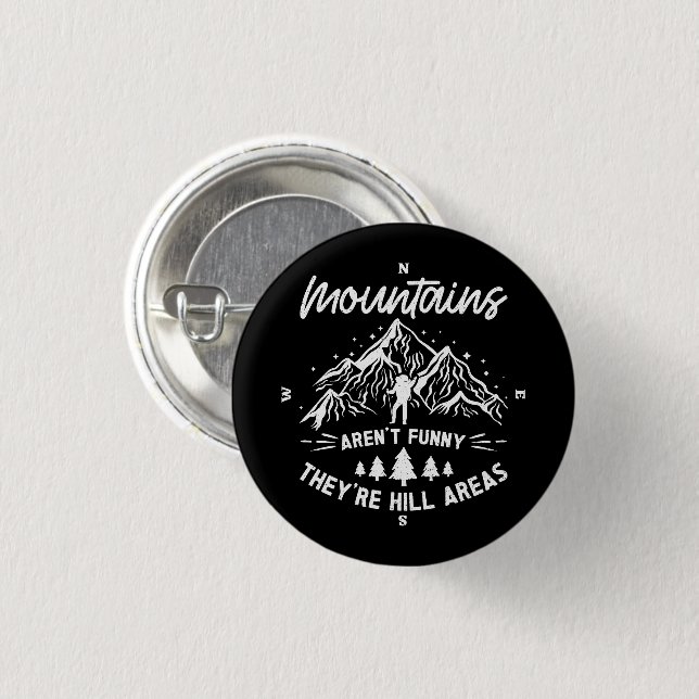 Mountains Aren't Funny They're Hill Areas Funny  Button (Front & Back)