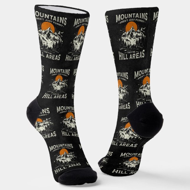 Mountains Aren't Funny They're Hill Areas Socks (Angled)