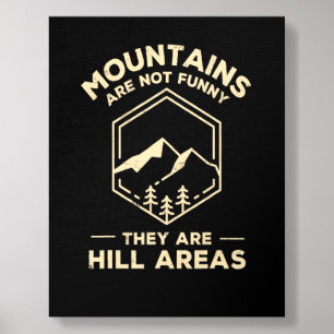 Mountains Arent Theyre Hill Areas Camping & Hikin Foam Core Photo Tile