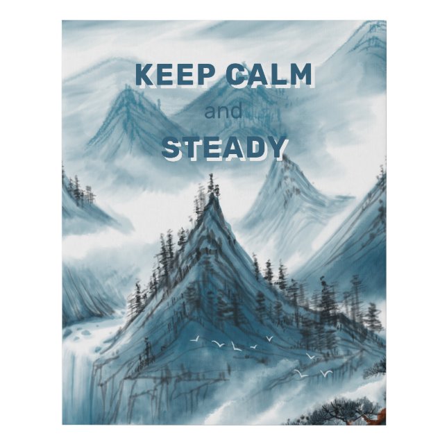 Mountains Art "Keep Calm & Steady" Home Office  Fa Faux Canvas Print (Front)