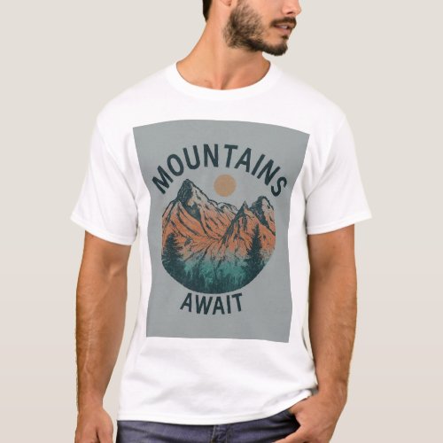 Mountains Await T_Shirt