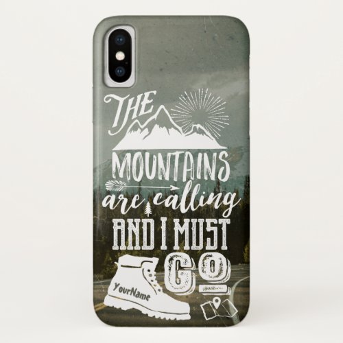 Mountains Calling Must Go Your Photo Typography iPhone X Case