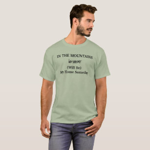 MOUNTAINS Home Someday Saying Travel Location T-Shirt