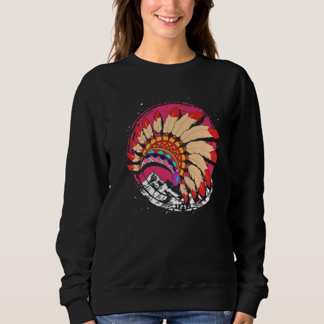 Mountains Indian Indigenous Headdress Native Ameri Sweatshirt (Front)